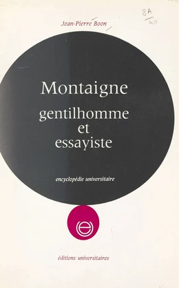 Montaigne, gentilhomme et essayiste