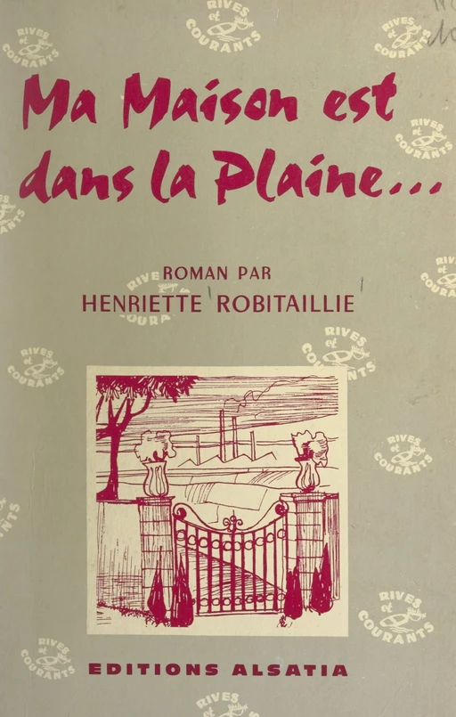 Ma maison est dans la plaine... - Henriette Robitaillie - FeniXX réédition numérique