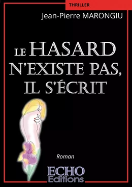 Le hasard n’existe pas, il s’écrit