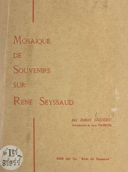 Mosaïque de souvenirs sur René Seyssaud