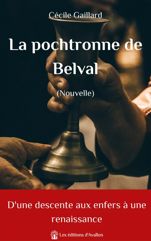 La pochtronne de Belval - Cécile Gaillard - Les éditions d'Avallon