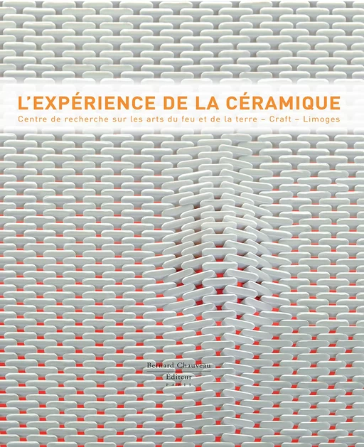 L'expérience de la céramique - Collectif Collectif - Bernard Chauveau Édition