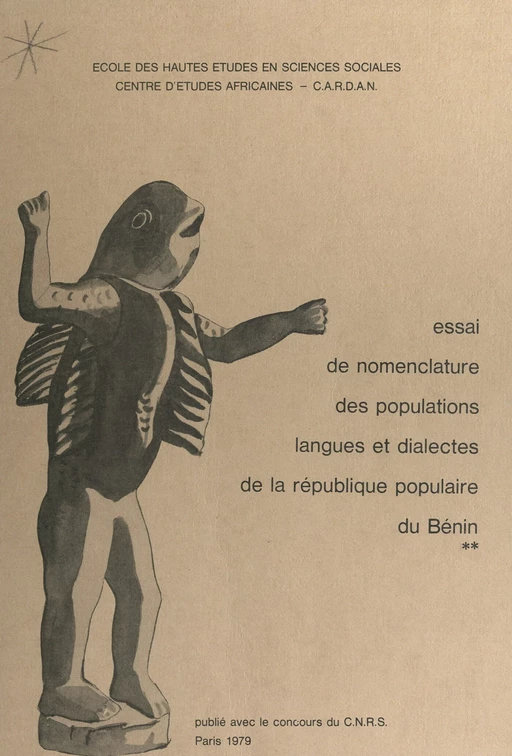 Nomenclature des populations, langues et dialectes de l'Afrique sud-saharienne (2). Essai de nomenclature des populations, langues et dialectes de la République populaire du Bénin - Pierrette Ceccaldi - FeniXX réédition numérique