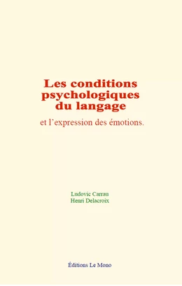 Les conditions psychologiques du langage et l’expression des émotions