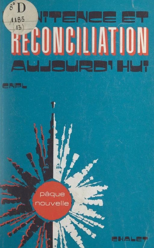 Pénitence et réconciliation aujourd'hui -  Commission épiscopale de liturgie et de pastorale sacramentelle,  Groupe d'études pour le renouveau de la pénitence - FeniXX réédition numérique