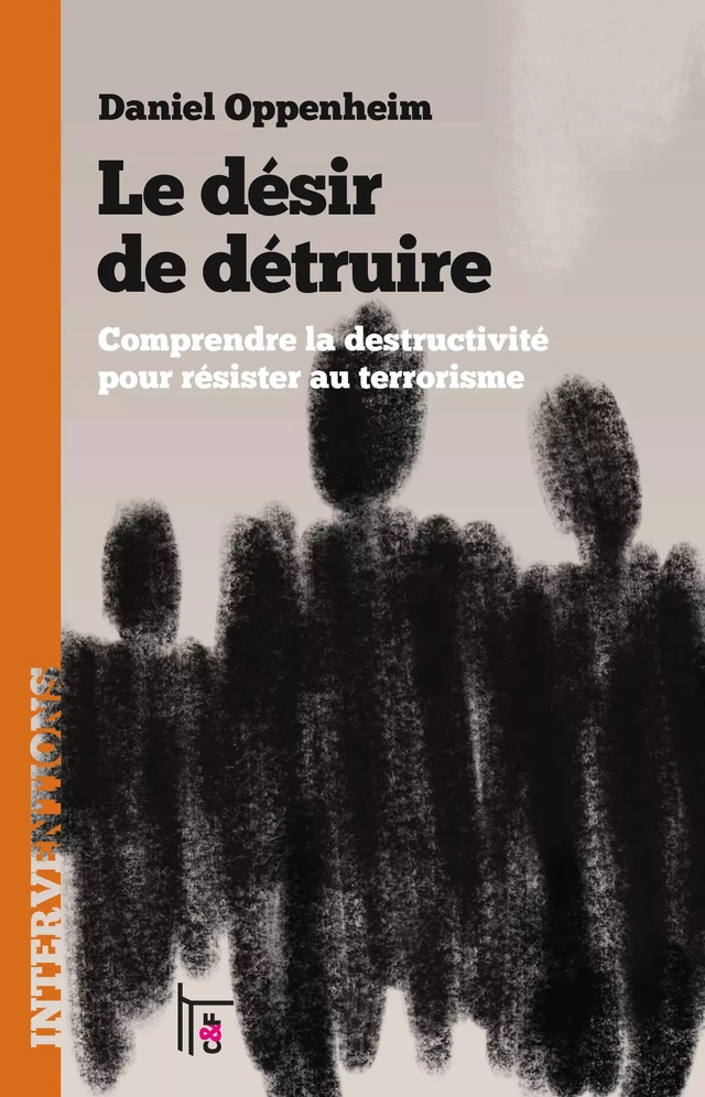 Le désir de détruire - Daniel Oppenheim - C & F Éditions