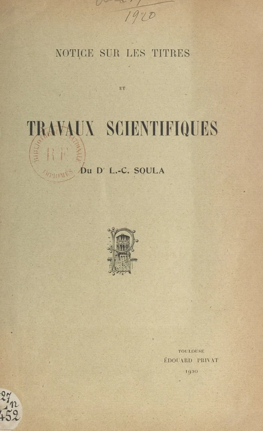 Notice sur les titres et travaux scientifiques du Dr L.-C. Soula - L.-Camille Soula - FeniXX réédition numérique