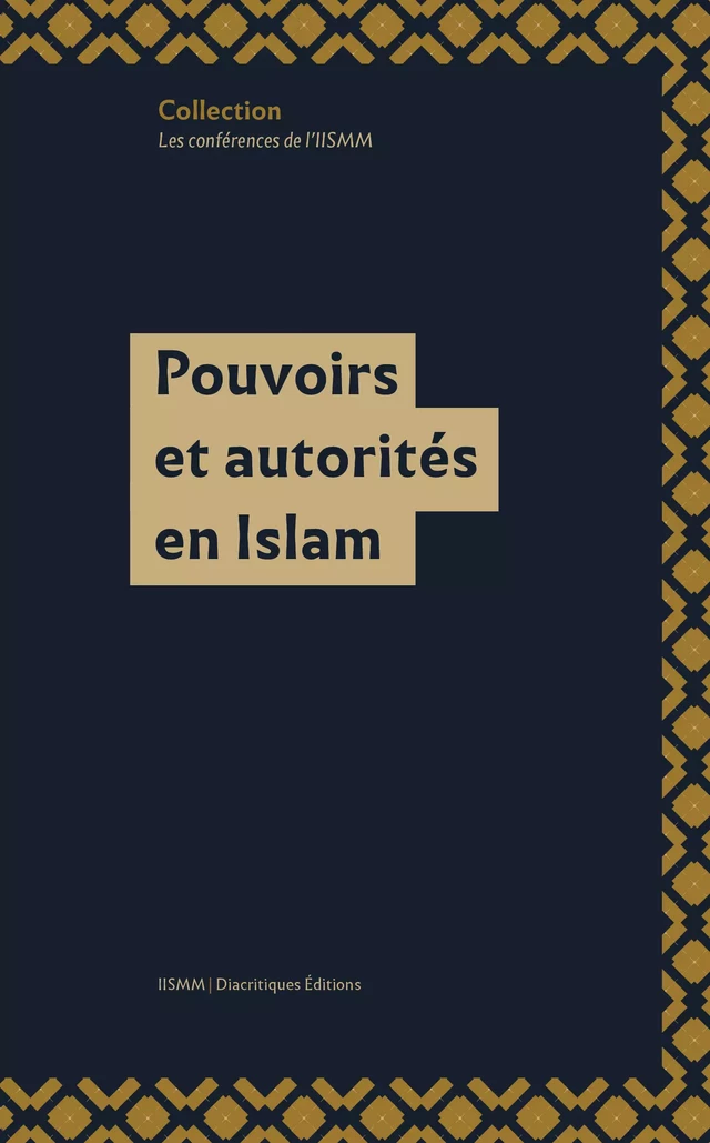 Pouvoirs et autorités en Islam -  - Diacritiques Éditions