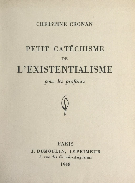 Petit catéchisme de l'existentialisme pour les profanes - Christine Cronan - FeniXX réédition numérique