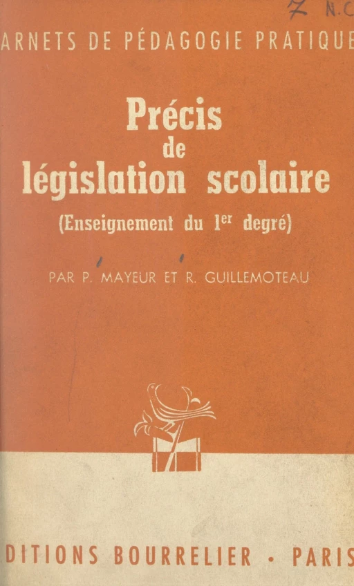 Précis de législation scolaire - René Guillemoteau, Pierre Mayeur - FeniXX réédition numérique