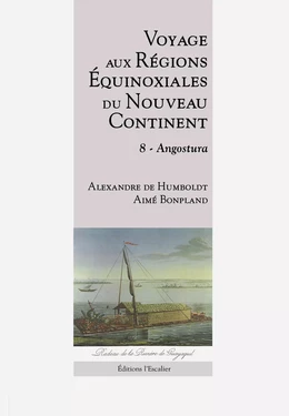 Voyage aux régions équinoxiales du Nouveau Continent - Tome 8 - Angostura