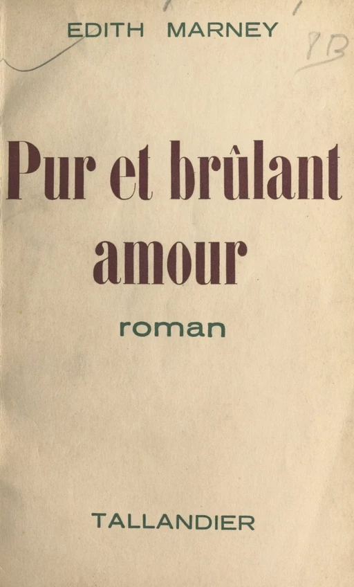 Pur et brûlant amour - Edith Marney - FeniXX réédition numérique