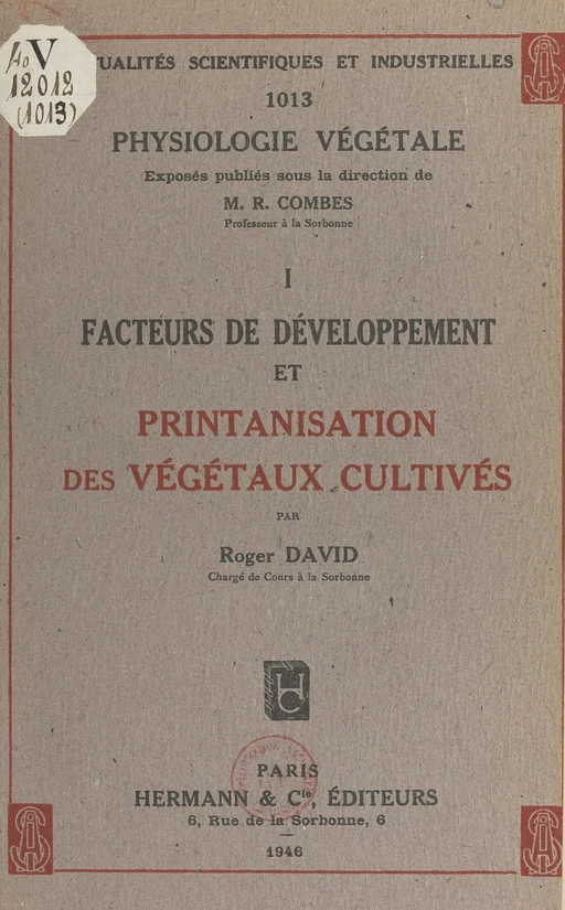 Physiologie végétale (1). Facteurs de développement et printanisation des végétaux cultivés - Roger David - FeniXX réédition numérique