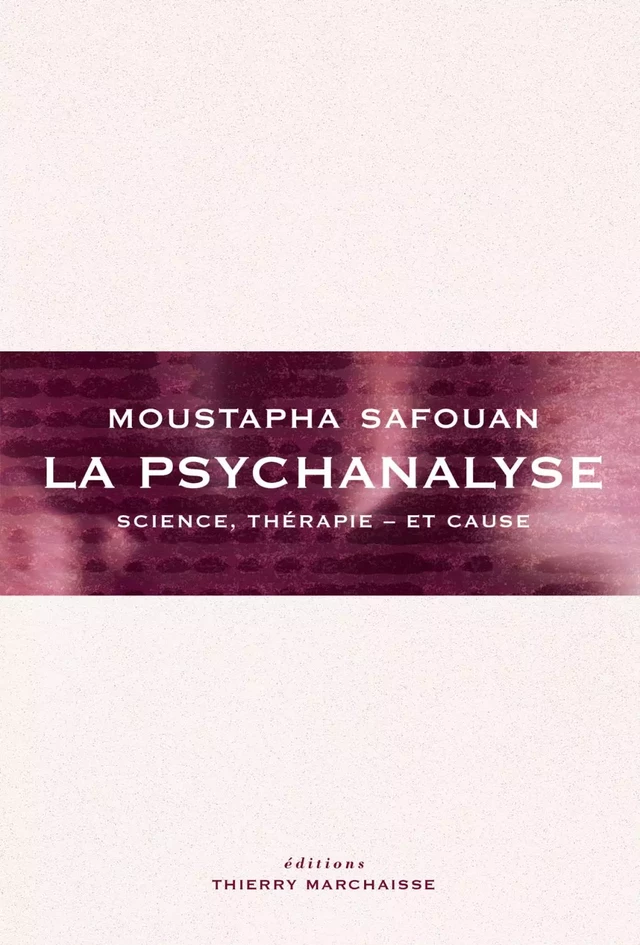 La Psychanalyse - Moustapha Safouan - Éditions Thierry Marchaisse