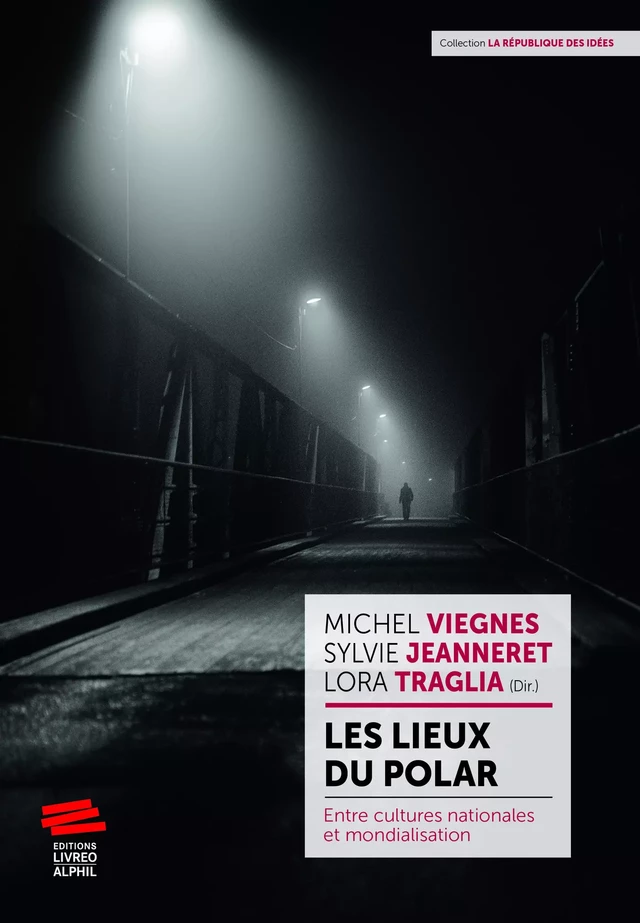 Les lieux du polar - Sylvie Jeanneret, Lora Traglia, Michel Viegnes - Livreo-Alphil