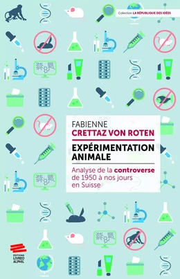 Expérimentation animale: analyse de la controverse de 1950 à nos jours en Suisse