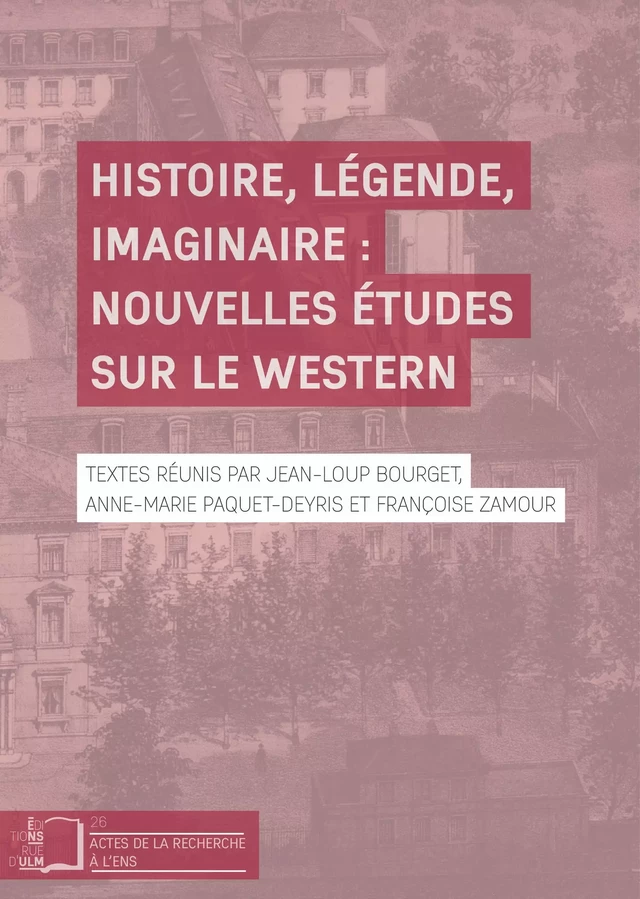 Histoire, légende, imaginaire : nouvelles études sur le western -  - Éditions Rue d’Ulm via OpenEdition