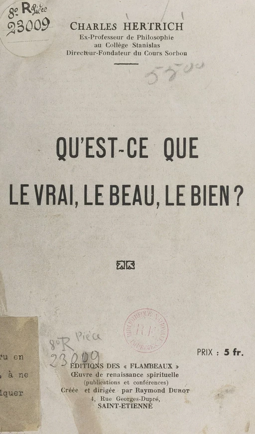 Qu'est-ce que le vrai, le beau, le bien ? - Charles Hertrich - FeniXX réédition numérique