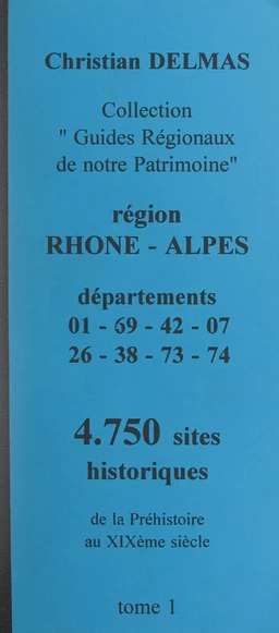 Région Rhône-Alpes (1). Départements 01-69-42-07-26-38-73-74