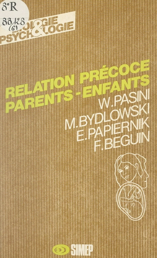 Relation précoce parents-enfants - François Béguin, Monique Bydlowski, Émile Papiernik, Willy Pasini - FeniXX réédition numérique