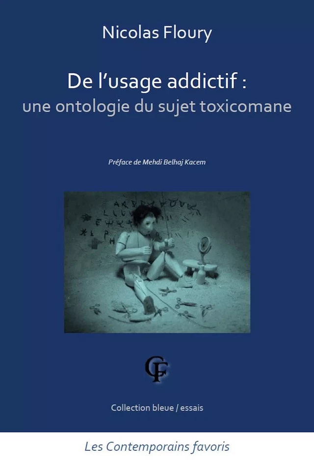 De l'usage addictif. Une ontologie du sujet toxicomane - Nicolas Floury - Les Contemporains favoris