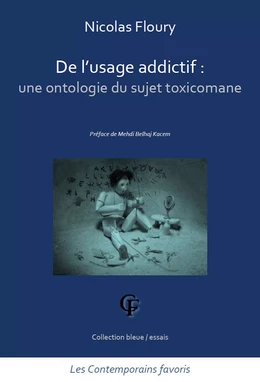 De l'usage addictif. Une ontologie du sujet toxicomane