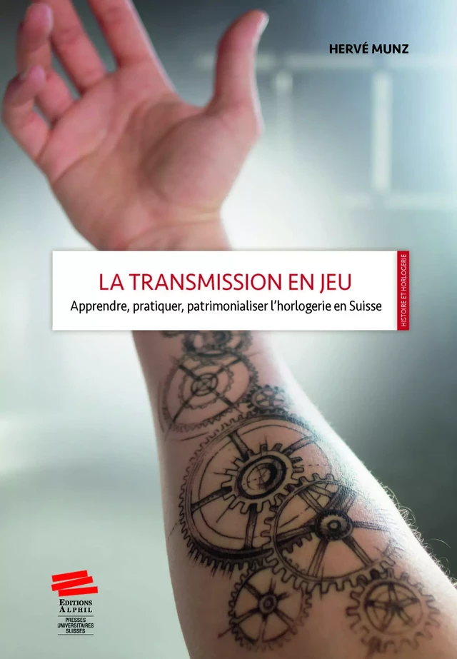 La transmission en jeu - Hervé Munz - Alphil-Presses universitaires suisses