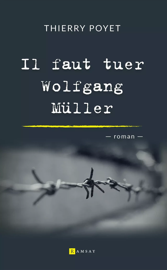 Il faut tuer Wolfgang Müller - Thierry Poyet - Ramsay Editions