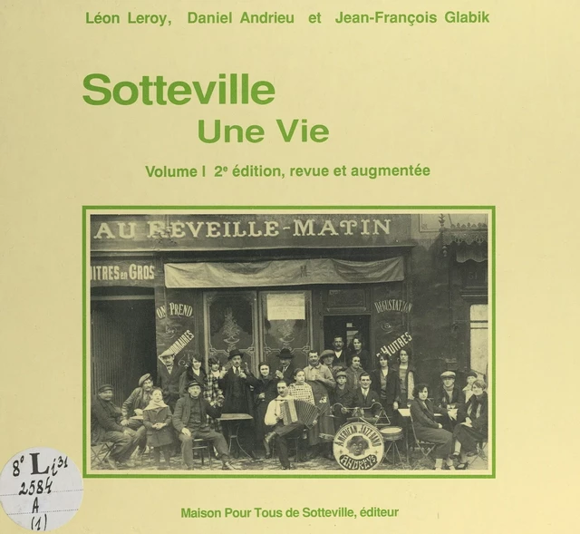 Sotteville (1). Une vie - Daniel Andrieu, Jean-François Glabik, Léon Leroy - FeniXX réédition numérique