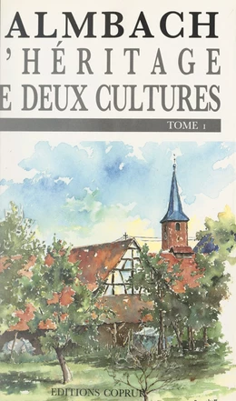 Salmbach, l'héritage de deux cultures (1)