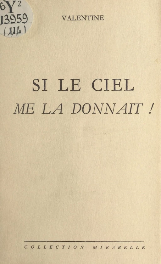 Si le ciel me la donnait ! -  Valentine - FeniXX réédition numérique