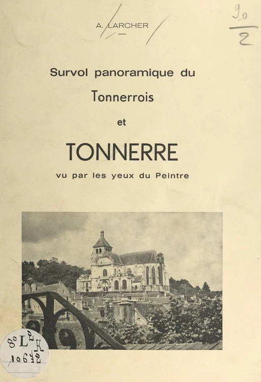 Survol panoramique du Tonnerrois et Tonnerre vu par les yeux du peintre - Albert Larcher - FeniXX réédition numérique