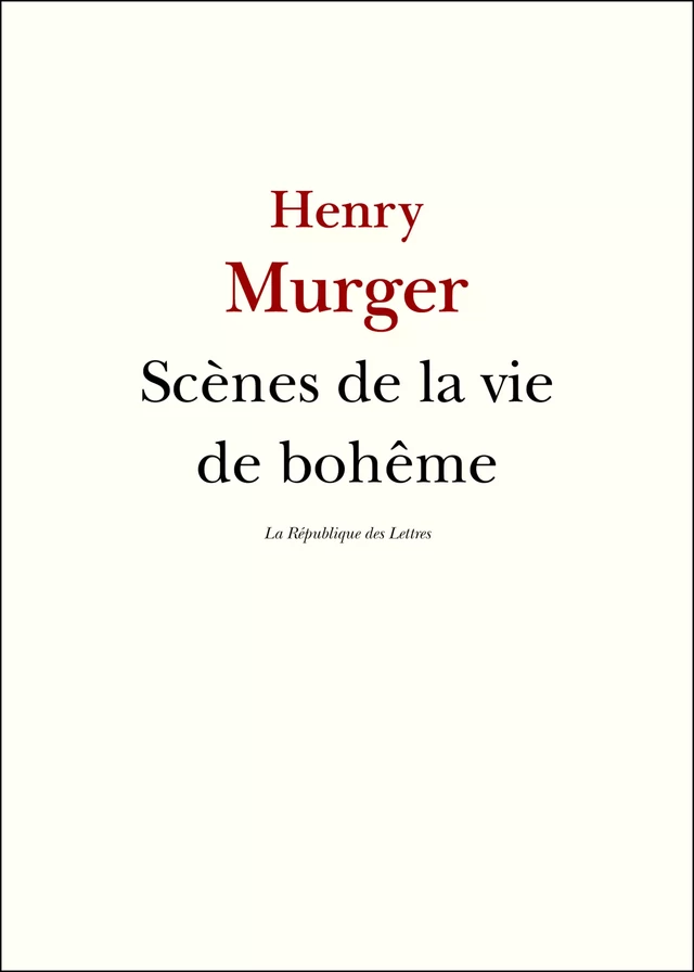 Scènes de la vie de bohême - Henri Murger - République des Lettres