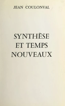 Synthèse et temps nouveaux