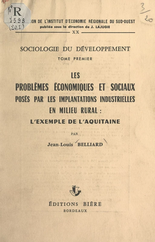 Sociologie du développement (1). Les problèmes économiques et sociaux posés par les implantations industrielles en milieu rural : l'exemple de l'Aquitaine - Jean-Louis Belliard - FeniXX réédition numérique