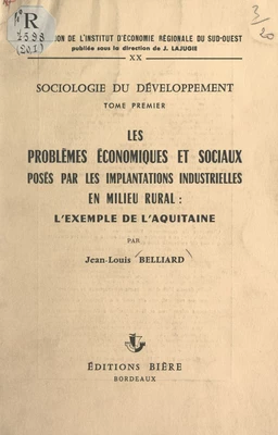 Sociologie du développement (1). Les problèmes économiques et sociaux posés par les implantations industrielles en milieu rural : l'exemple de l'Aquitaine