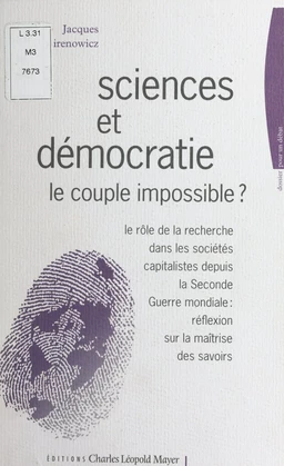 Science et démocratie, le couple impossible ?