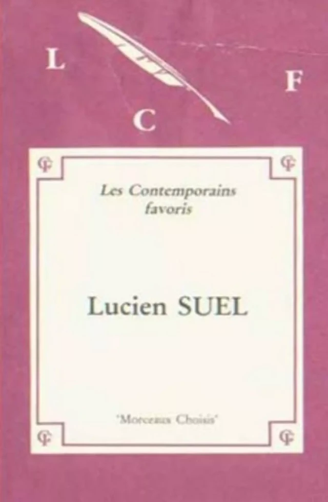 Morceaux choisis de Lucien Suel (Edition originale) - Lucien Suel - Les Contemporains favoris