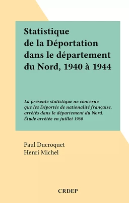 Statistique de la Déportation dans le département du Nord, 1940 à 1944