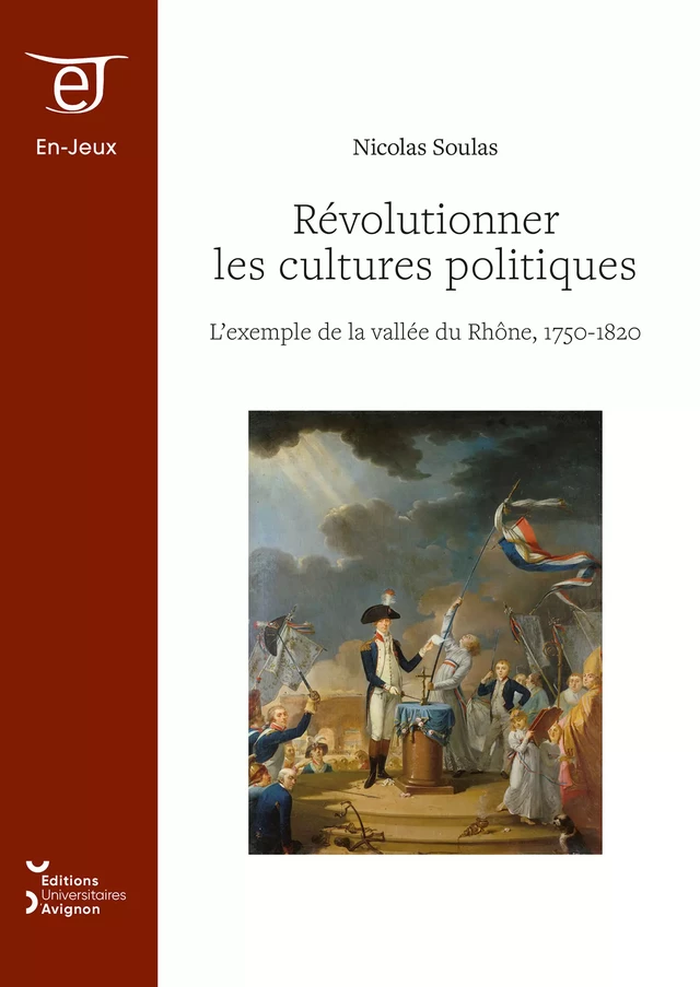 Révolutionner les cultures politiques - Nicolas Soulas - Éditions Universitaires d’Avignon