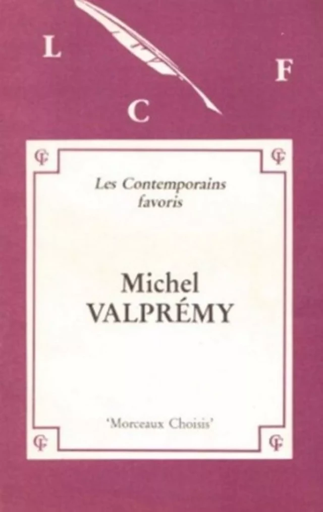 Morceaux choisis de Michel Valprémy (édition originale) - Michel Valprémy - Les Contemporains favoris