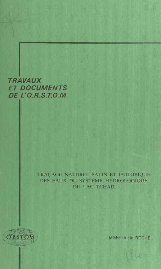 Traçage naturel salin et isotopique des eaux du système hydrologique du lac Tchad - Michel-Alain Roche - FeniXX réédition numérique