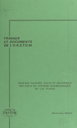 Traçage naturel salin et isotopique des eaux du système hydrologique du lac Tchad