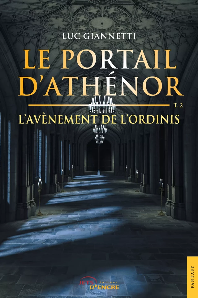 Le Portail d’Athénor - Tome 2 : L’Avènement de l’Ordinis - Luc Giannetti - Editions Jets d'Encre