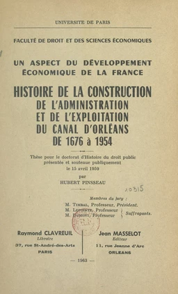 Un aspect du développement économique de la France : histoire de la construction, de l'administration et de l'exploitation du canal d'Orléans de 1676 à 1954