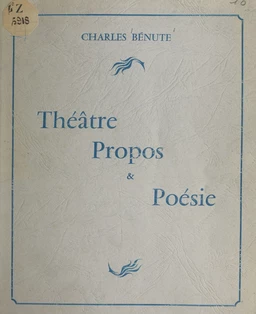 Théâtre, propos et poésie