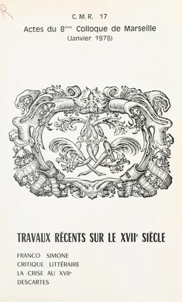 Travaux récents sur le XVIIe siècle : Franco Simone, critique littéraire, la crise au XVIIe, Descartes