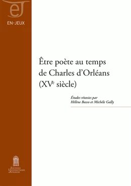 Être poète au temps de Charles d’Orléans (XVe siècle)