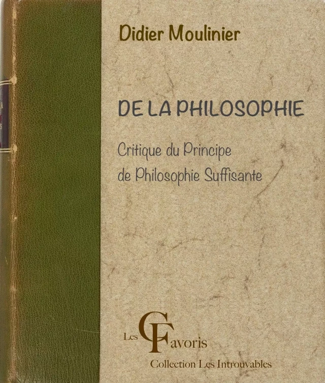 De la Philosophie. Critique du Principe de philosophie suffisante - Didier Moulinier - Les Contemporains favoris