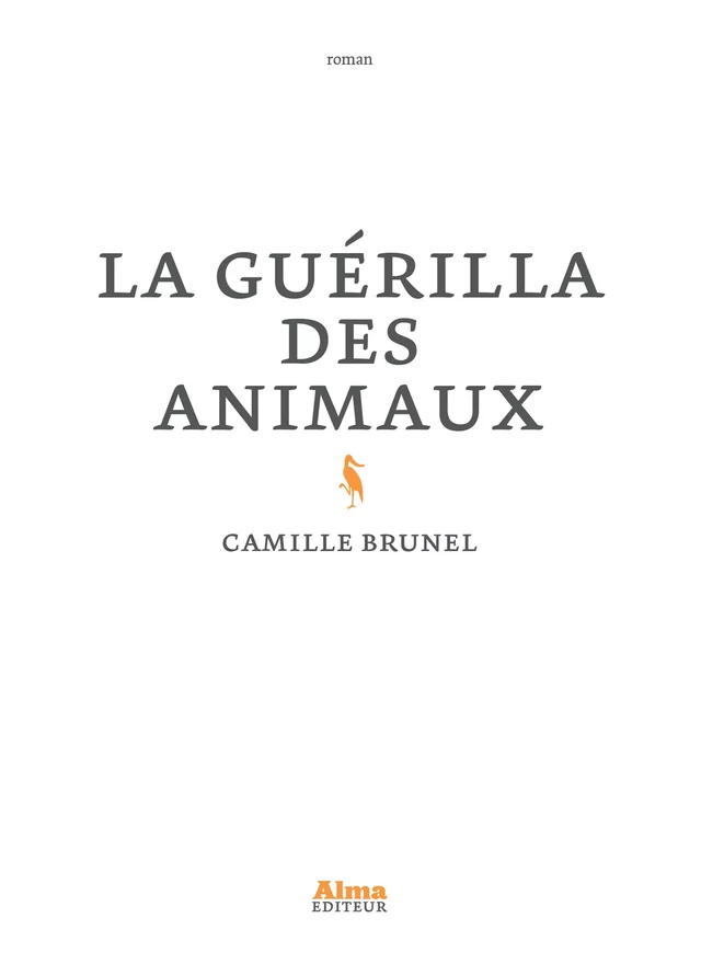 La Guérilla des animaux - Camille Brunel - Alma Editeur